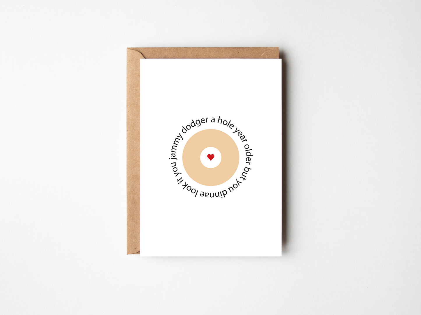A Hole Year Older But You Dinnae Look It You Jammy Dodger | Greeting Card