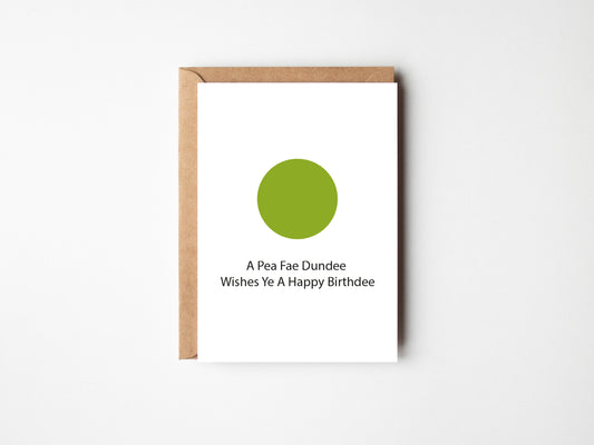 A Pea Fae Dundee Wishes Ye A Happy Birthdee | Greeting Card