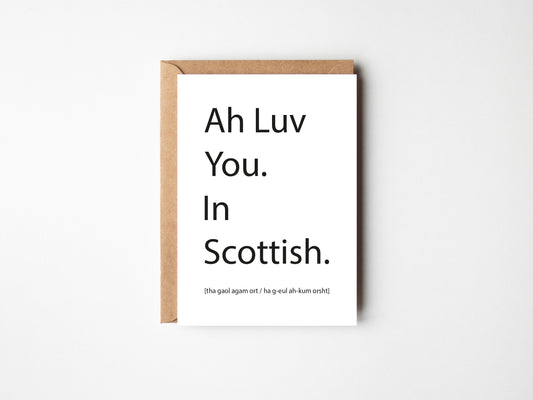 Ah Luv You In Scottish | Greeting Card