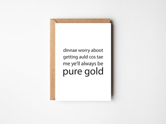 Dinnae Worry Aboot Getting Auld | Greeting Card