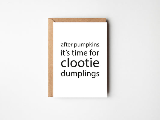 After Pumpkins It's Time For Clootie Dumplings | Greeting Card