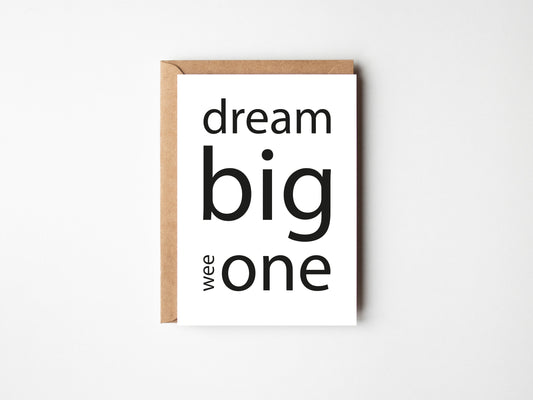 Dream Big Wee One | Greeting Card