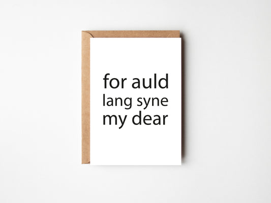 For Auld Lang Syne My Dear | Greeting Card