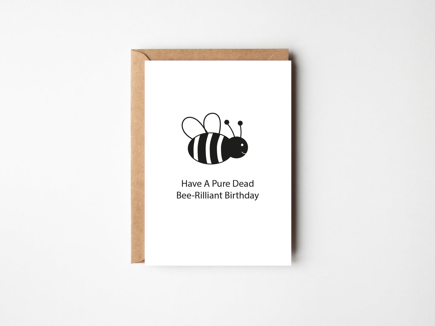 Have A Pure Dead Bee-Rilliant Birthday | Greeting Card