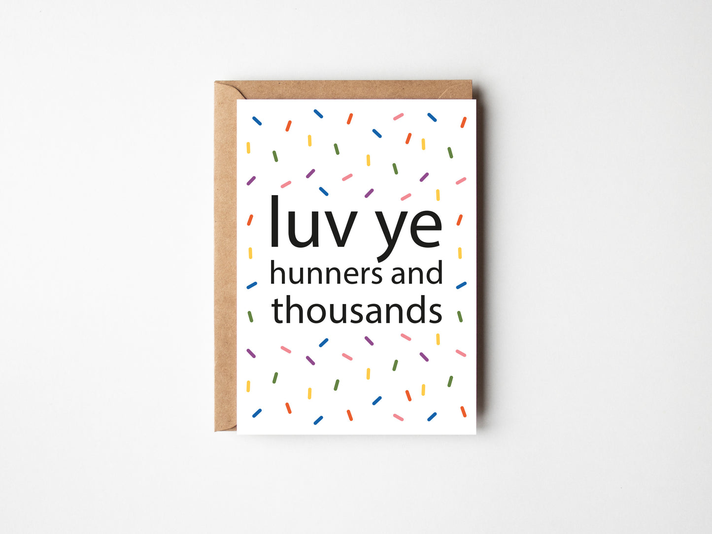 Luv Ye Hunners And Thousands | Greeting Card