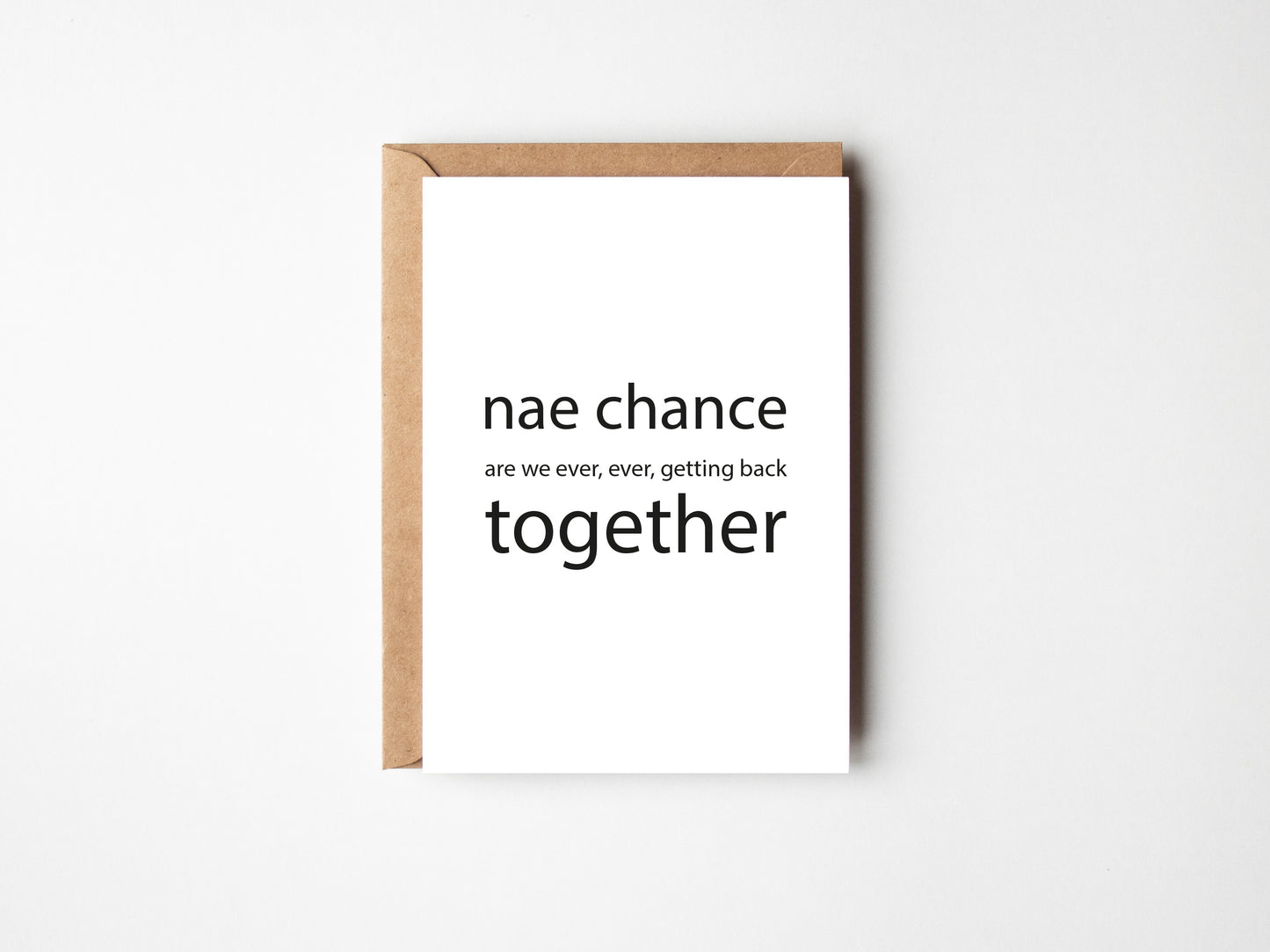 Nae Chance Are We Getting Back Together | Greeting Card