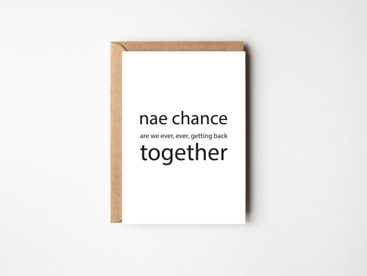 Nae Chance Are We Getting Back Together | Greeting Card