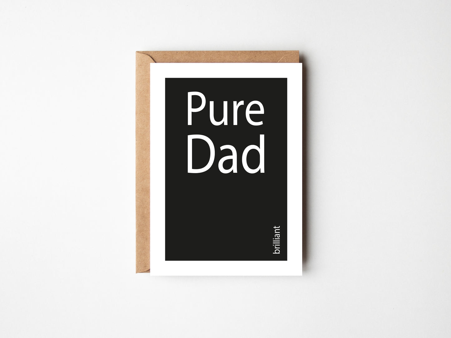 Pure Dad Brilliant | Greeting Card