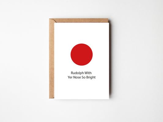 Rudolph With Yer Nose So Bright | Greeting Card