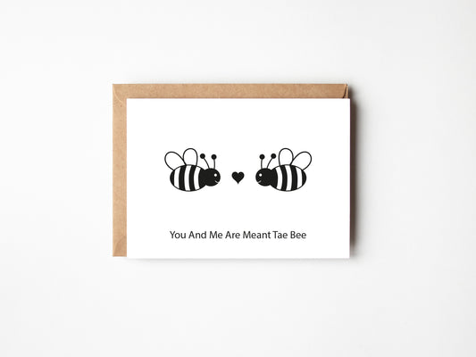 You And Me Are Meant Tae Bee | Greeting Card