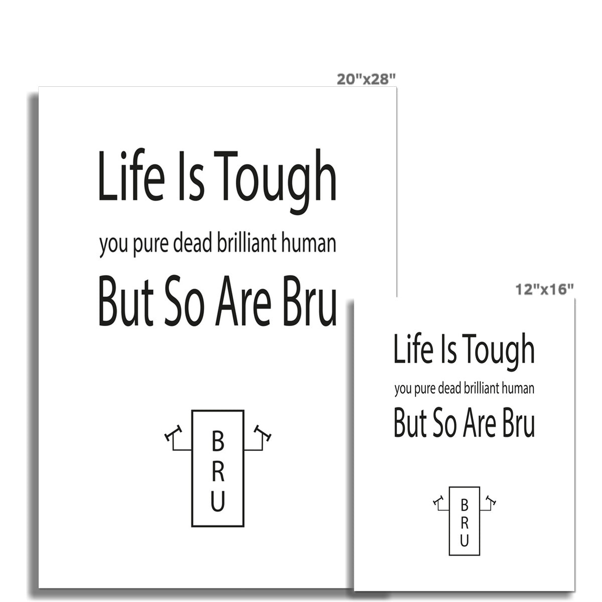 Life Is Tough But So Are Bru | Giclee Print