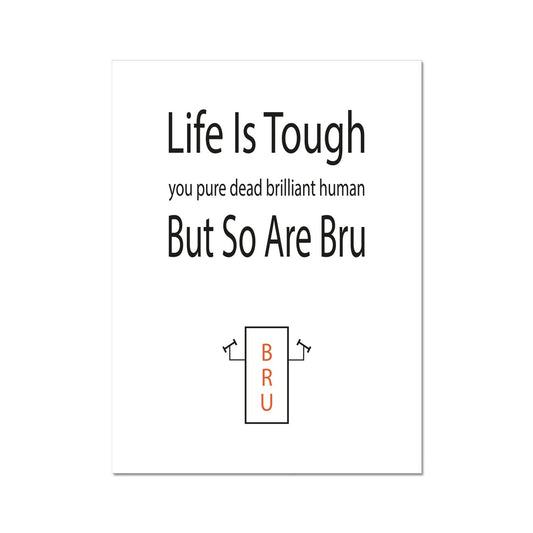 Life Is Tough But So Are Bru | Orange Bru | Giclee Print