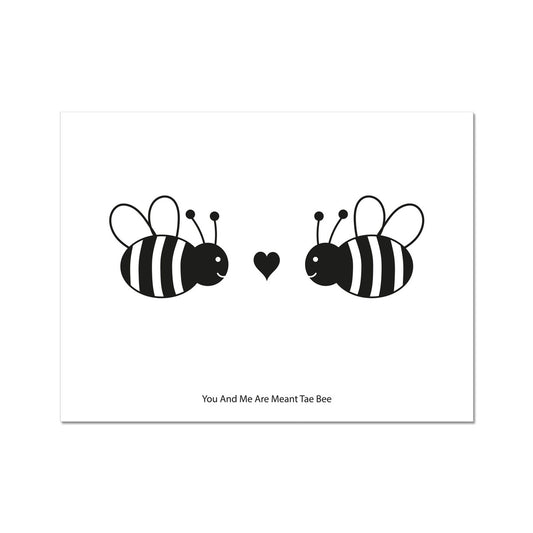 You And Me Are Meant Tae Bee | Giclee Print